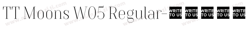 TT Moons W05 Regular字体转换